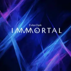 EvilanDark — Immortal