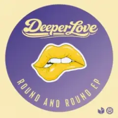 Deeperlove — Round And Round