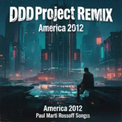 P.M.Rossoff & DDD Project — America 2012. Remix 2026.