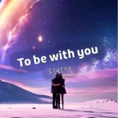 Elatex — To be with you