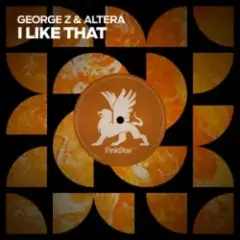 George Z & Altera — I Like That