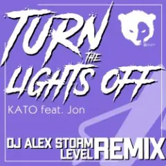 KATO feat. Jon — Turn the lights off (DJ Alex Storm & Level Remix)
