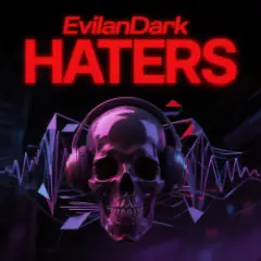 EvilanDark — Haters