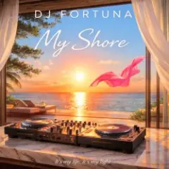 DJ FORTUNA — My Shore