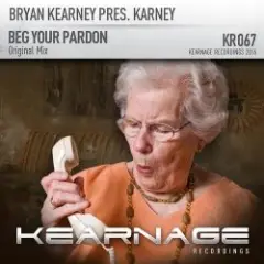 Bryan Kearney pres. Karney — Beg Your Pardon (Original Mix)