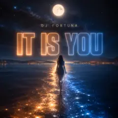 DJ FORTUNA — IT IS YOU