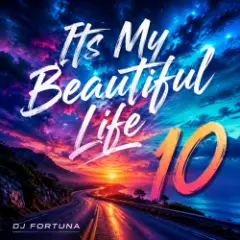 DJ FORTUNA — Its My Beautiful Life 10