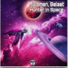 Multimen feat. Belset — Hunter In Space (John Reyton Remix)
