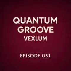 Vexlum — Quantum Groove 031