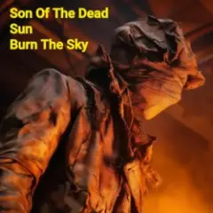 Son Of The Dead Sun — Burn The Sky