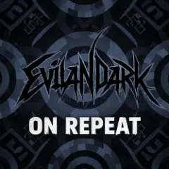 EvilanDark — On Repeat