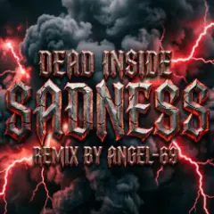 Dead Inside - Sadness (Remix by Angel-69)