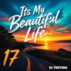 DJ FORTUNA — Its My Beautiful Life 17