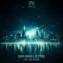 Dark Rehab & Deztrox — I Got This Feeling