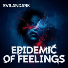 EvilanDark — Epidemic of Feelings