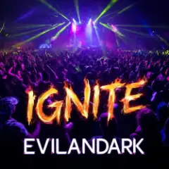 EvilanDark — Ignite