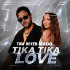 Tom Boxer & Mado — Tika Tika Love