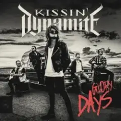 Kissin' Dynamite — Glory Days
