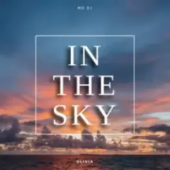 MD Dj & Olivia — In The Sky