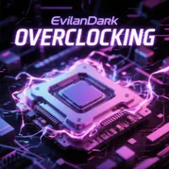 EvilanDark — Overclocking
