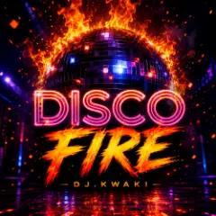 DJ.kwaki — DISCO FIRE