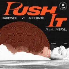 Hardwell, Afrojack, Meryll — Push It