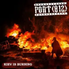 Порт(812) — Kiev Is Burning