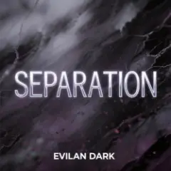 EvilanDark — Separation