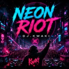 DJ.kwaki — Neon Riot