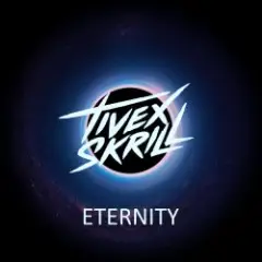 Tivex Skrill — Eternity