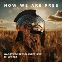 Gabry Ponte, BlasterJaxx, 1 World, AntoNetta — Now We Are Free