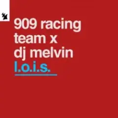 909 RACING TEAM & DJ Melvin — L.O.I.S.