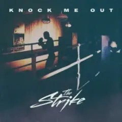 The Strike — Knock Me Out