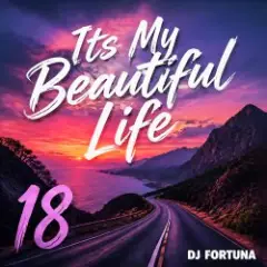 DJ FORTUNA — Its My Beautiful Life 18