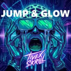Tivex Skrill — Jump & Glow
