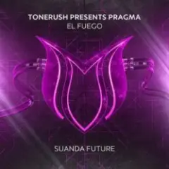 Tonerush pres. Pragma — El Fuego (Extended Mix)