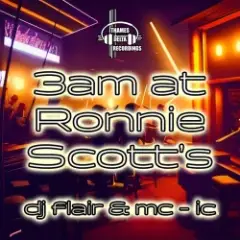 DJ-Flair, MC-IC — 3am at Ronnie Scotts