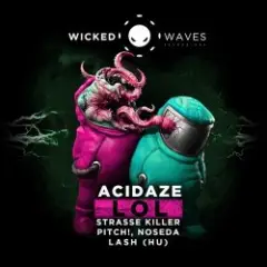 Acidaze — LOL (Strasse Killer Remix)