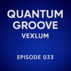 Vexlum — Quantum Groove 033