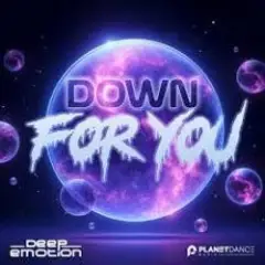Deep Emotion — Down For You