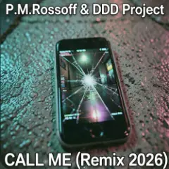 P.M.Rossoff & DDD Project — Call Me 1985. Remix 2026
