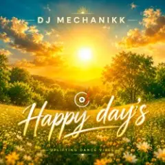 Dj Mechanikk — Happy day's (sex & sax mix)