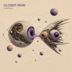 CLOSER NOW