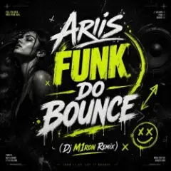 Ariis — FUNK DO BOUNCE (Dj M1ron Remix)