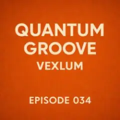 Vexlum — Quantum Groove 034