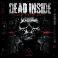 Dead Inside — Dark Frequency