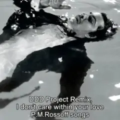 P.M.Rossoff & DDD Project — I Don't Care Within Your Love 1985. Remix 2026.