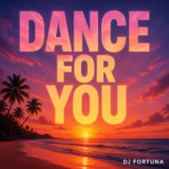 DANCE FOR YOU