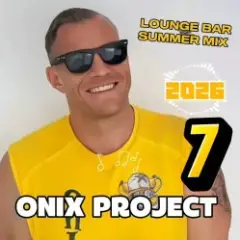 ONIX PROJECT - LOUNG BAR SUMMER MIX 7