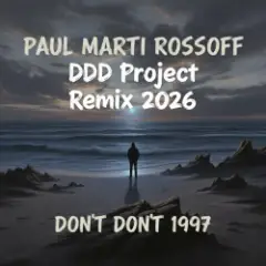 P.M.Rossoff & DDD Project — Don't Don't 1997. Remix 2026